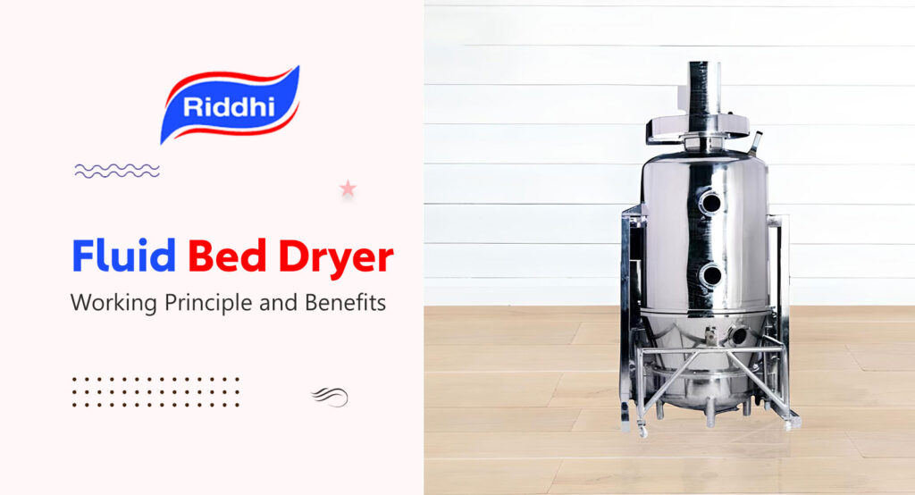 Fluid Bed Dryer: Working Principle and Benefits