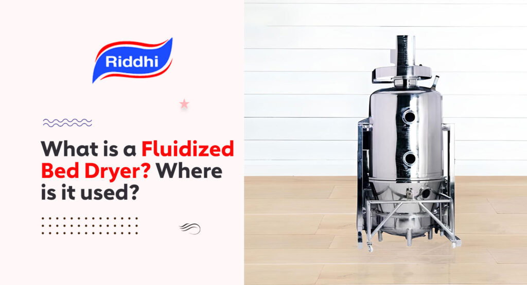 What is a Fluidized Bed Dryer? Where is it used?